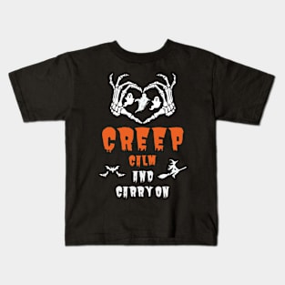 Creep calm and carry on Kids T-Shirt